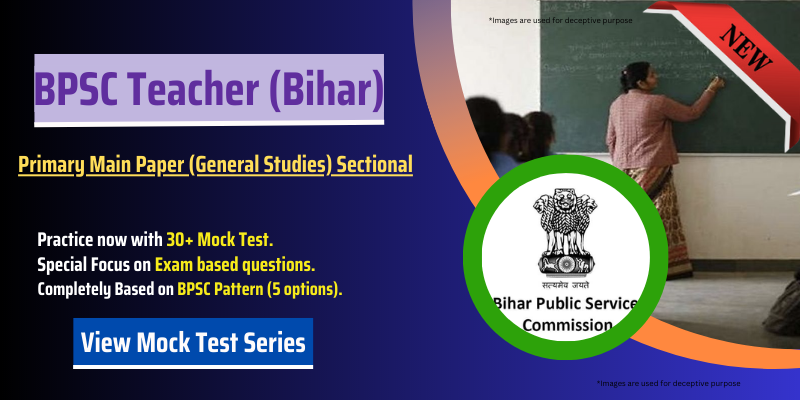 Bihar BPSC Teacher Primary Main Paper (General Studies) Sectional