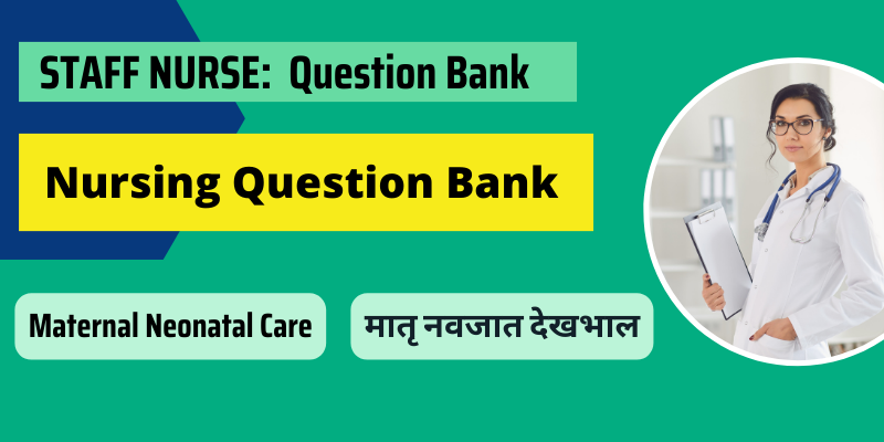 Nursing Question Bank [Maternal Neonatal Care]